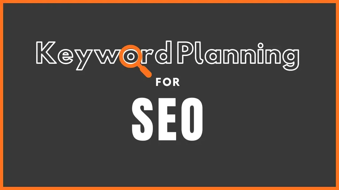 Keyword Planning for SEO - A Beginners Guide to Website Ranking.